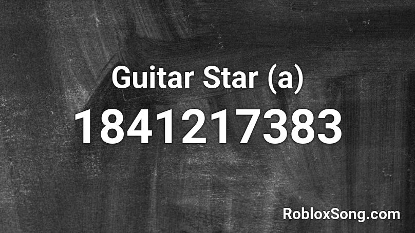 Guitar Star (a) Roblox ID