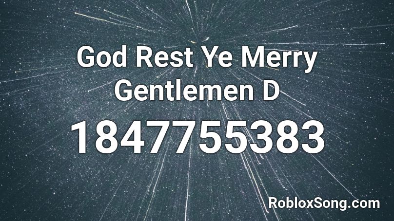 God Rest Ye Merry Gentlemen D Roblox ID