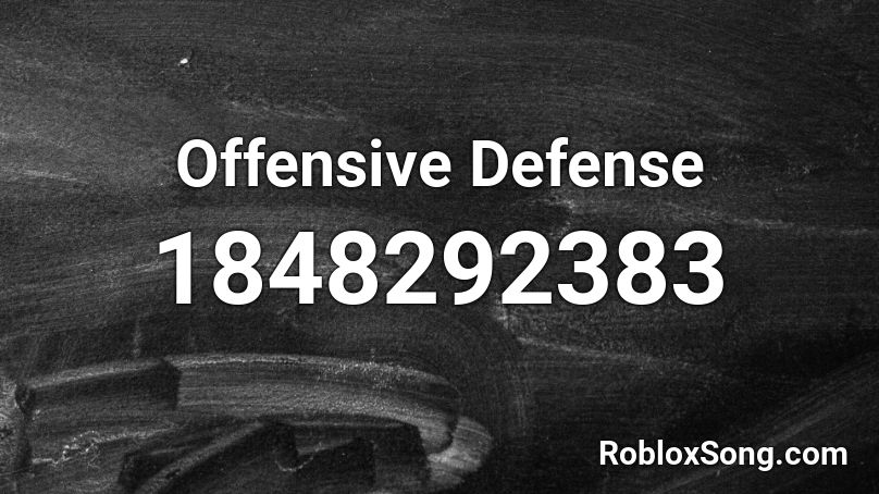 Offensive Defense Roblox ID