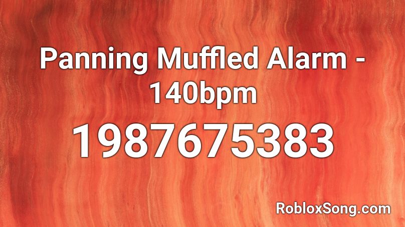 Panning Muffled Alarm - 140bpm Roblox ID