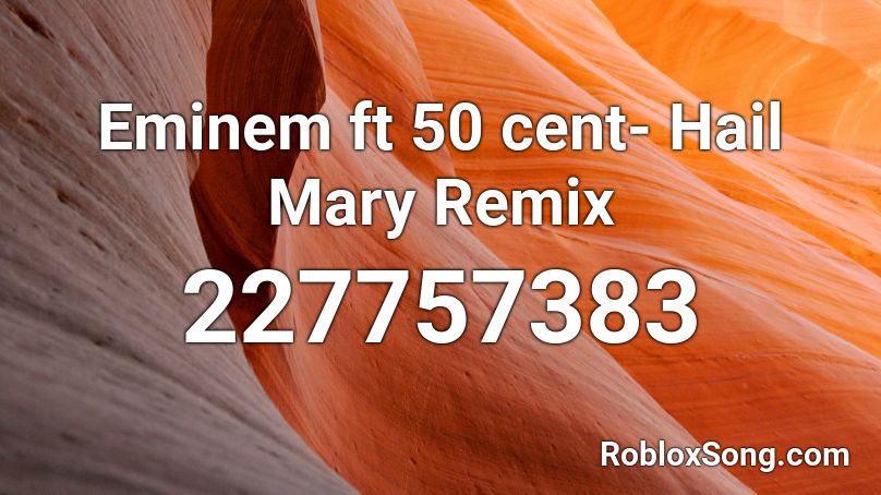 Eminem ft 50 cent- Hail Mary Remix Roblox ID