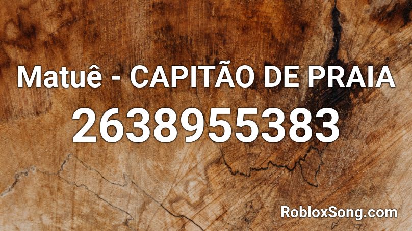 Matuê - CAPITÃO DE PRAIA Roblox ID