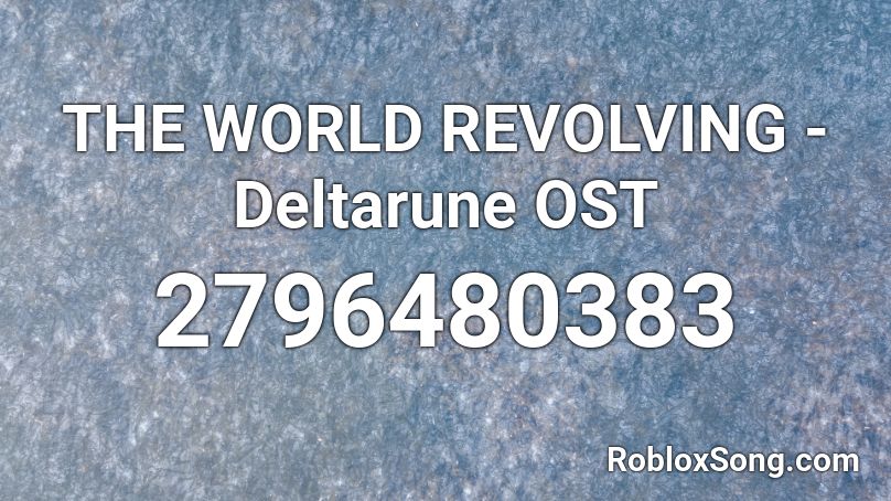 THE WORLD REVOLVING - Deltarune OST Roblox ID