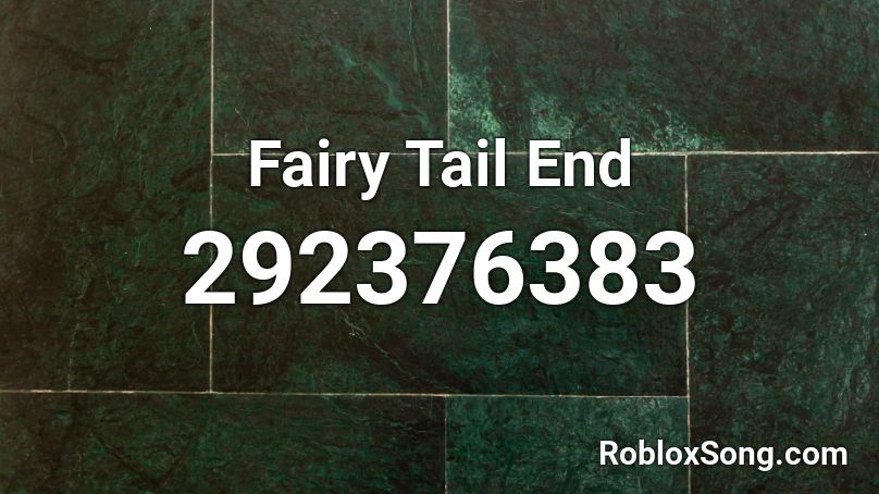 Fairy Tail End  Roblox ID