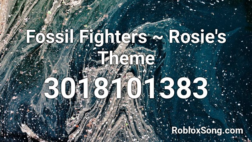 Fossil Fighters ~ Rosie's Theme Roblox ID
