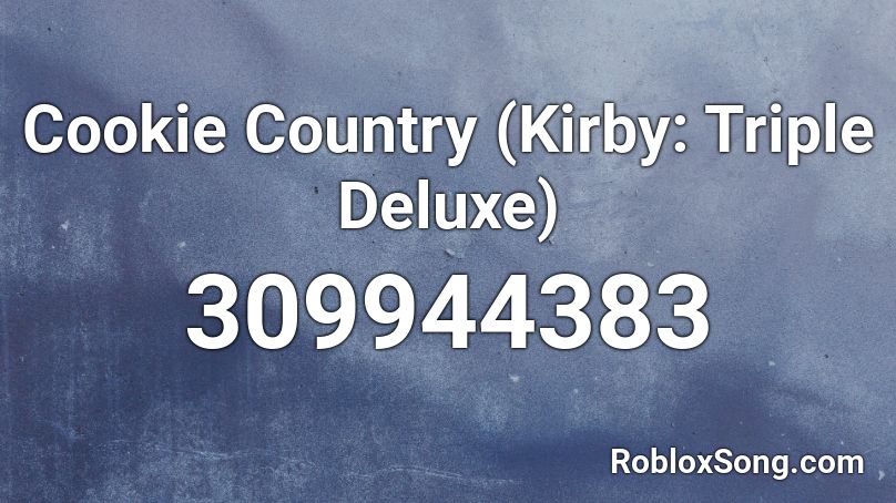 Cookie Country (Kirby: Triple Deluxe) Roblox ID