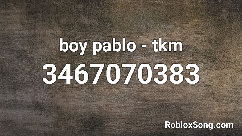 boy pablo - tkm  Roblox ID