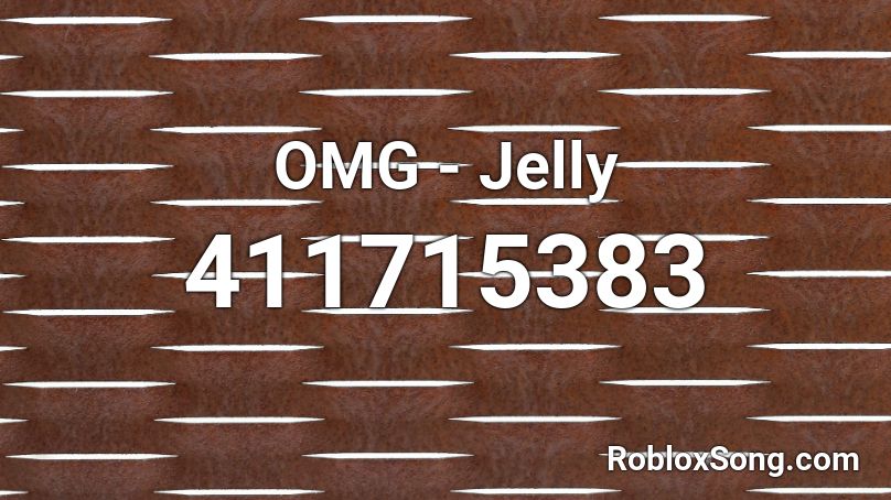 OMG - Jelly Roblox ID