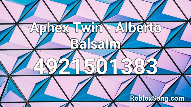 Aphex Twin - Alberto Balsalm Roblox ID