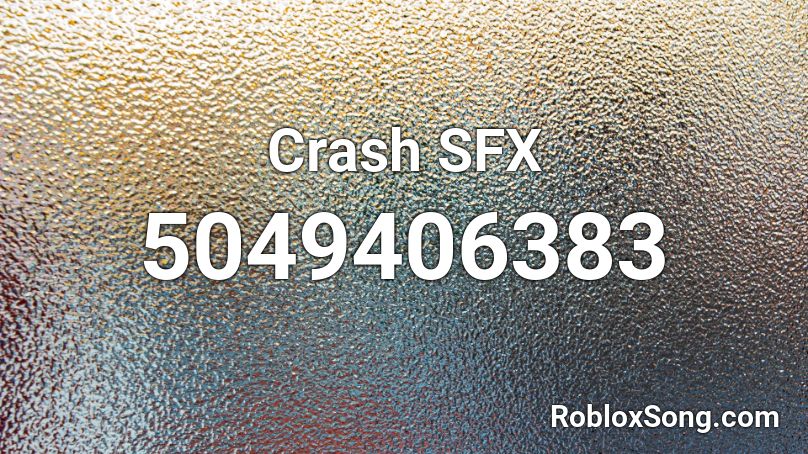 Crash SFX Roblox ID
