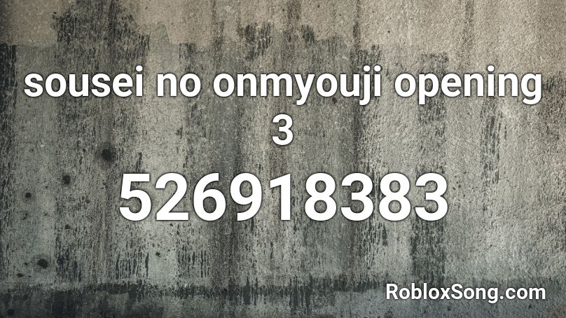 sousei no onmyouji opening 3 Roblox ID