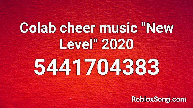Colab Cheer Music New Level 2020 Roblox Id Roblox Music Codes - roblox cheer music id