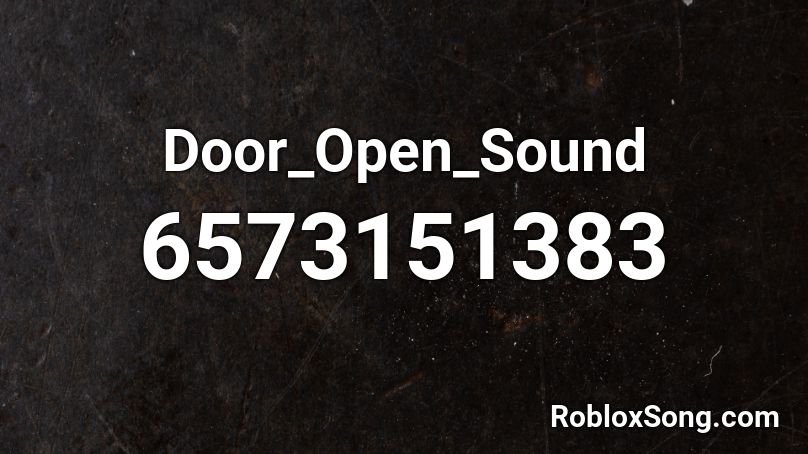 Door_Open_Sound Roblox ID