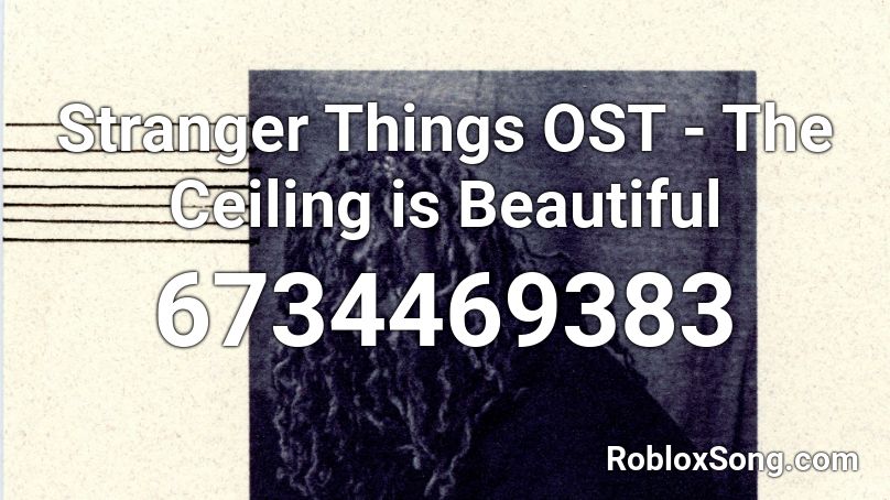 Stranger Things OST - The Ceiling is Beautiful Roblox ID