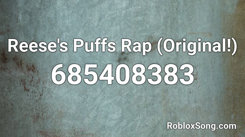 Reese S Puffs Rap Original Roblox Id Roblox Music Codes Loading the chords for 'reese's puffs rap (2009) w/ lyrics'. roblox music codes the largest database of song ids