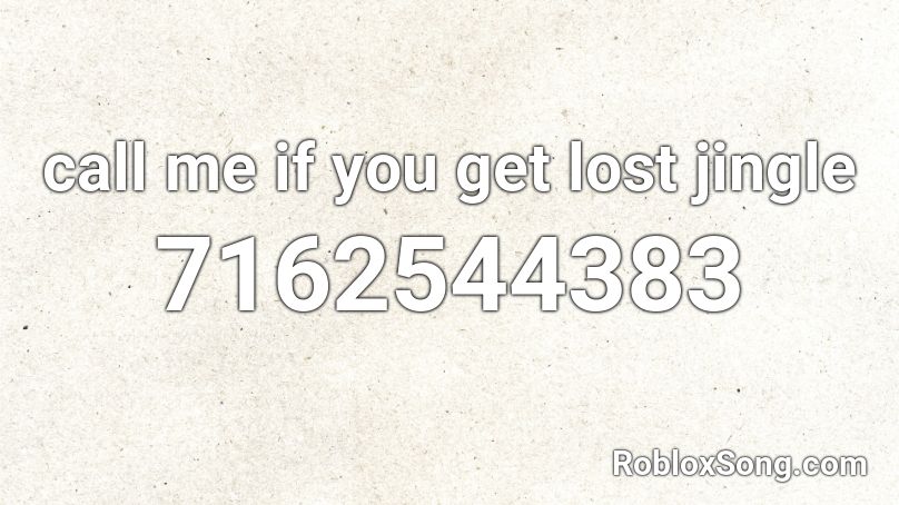 call me if you get lost jingle Roblox ID