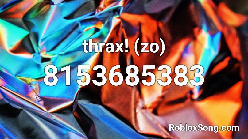 thrax! (zo) Roblox ID