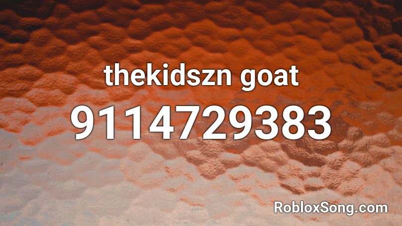 thekidszn goat Roblox ID