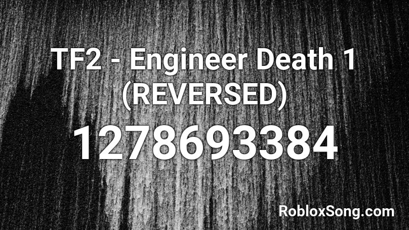 TF2 - Engineer Death 1 (REVERSED) Roblox ID