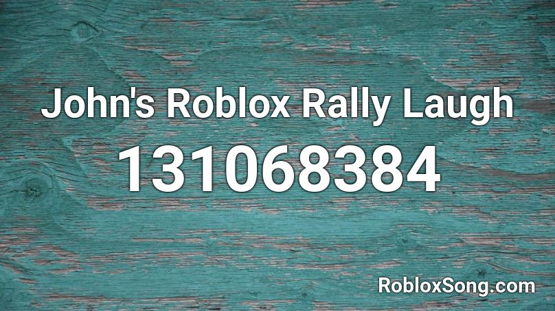 John's Roblox Rally Laugh Roblox ID