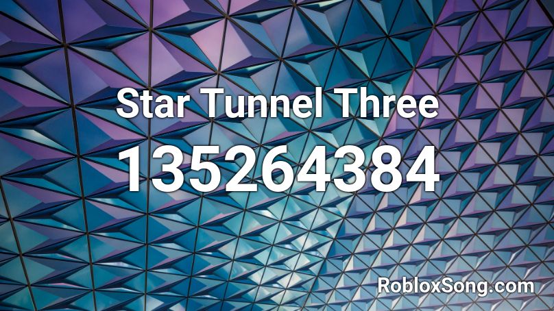 Star Tunnel Three Roblox ID