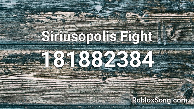 Siriusopolis Fight Roblox ID