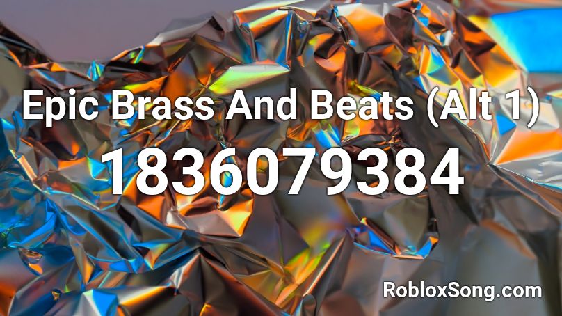 Epic Brass And Beats (Alt 1) Roblox ID