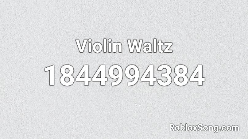 Violin Waltz Roblox ID