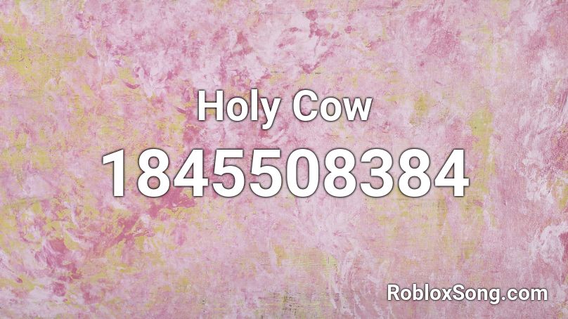 Holy Cow Roblox ID