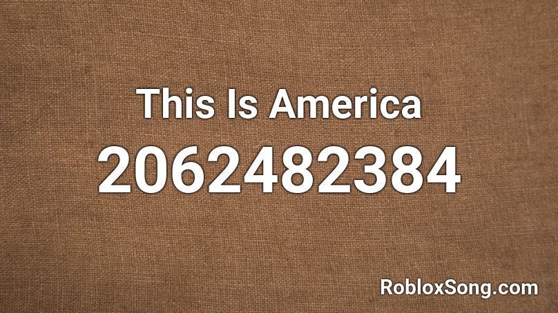 This Is America Roblox ID