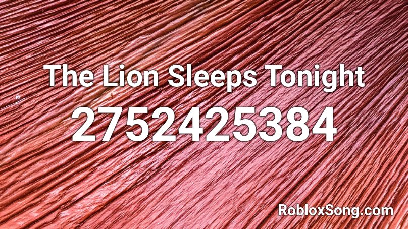 The Lion Sleeps Tonight Roblox Id Roblox Music Codes - habits linkin park roblox music code