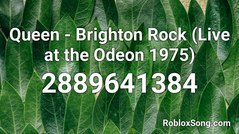 Queen - Brighton Rock (Live at the Odeon 1975) Roblox ID