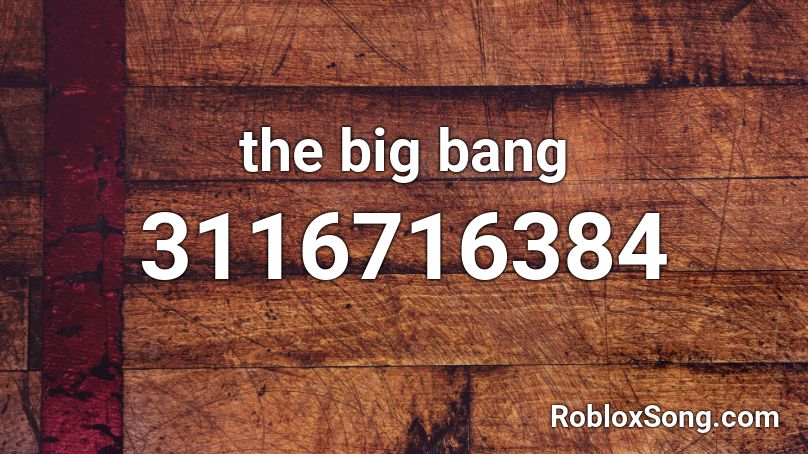 the big bang Roblox ID