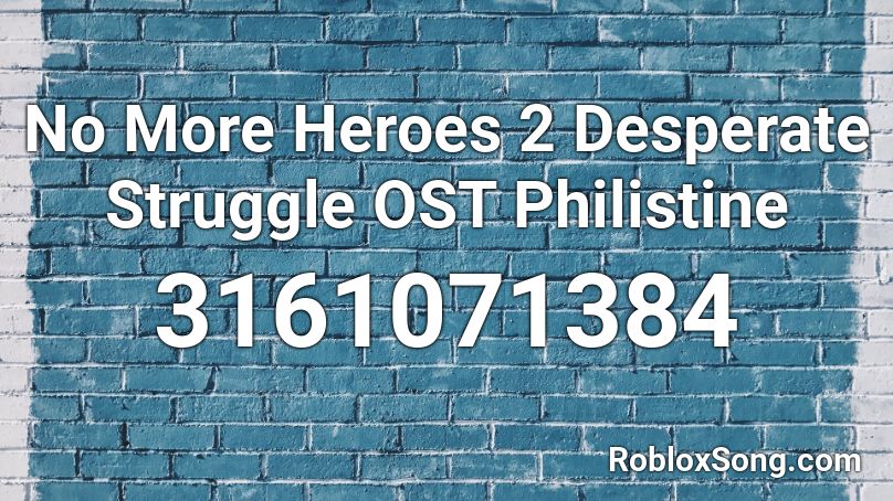 No More Heroes 2 Desperate Struggle OST Philistine Roblox ID