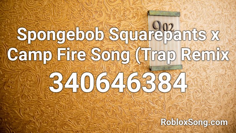 Spongebob Squarepants X Camp Fire Song Trap Remix Roblox Id Roblox Music Codes - spongebob campfire song roblox id loud