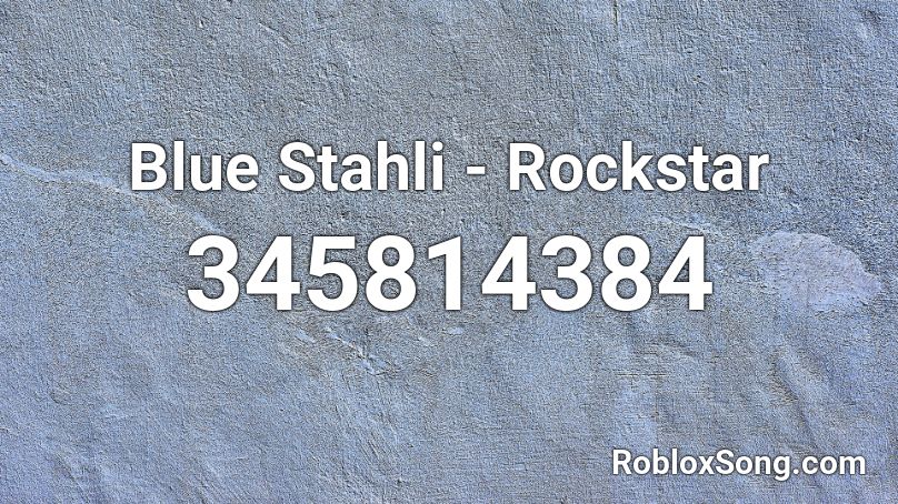Blue Stahli - Rockstar Roblox ID