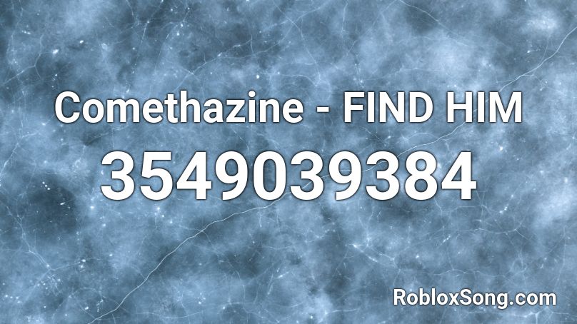  Comethazine - FIND HIM Roblox ID