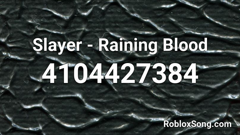 Slayer - Raining Blood Roblox ID