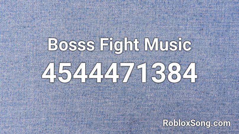 Bosss Fight Music Roblox ID