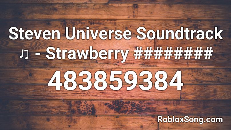 Steven Universe Soundtrack ♫ - Strawberry ######## Roblox ID