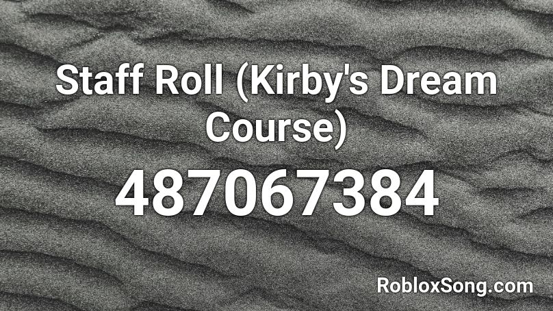 Staff Roll (Kirby's Dream Course) Roblox ID