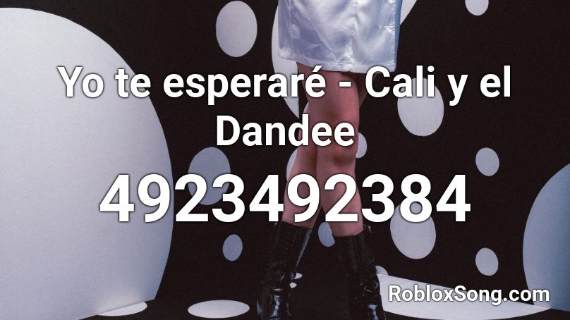 Yo te esperaré - Cali y el Dandee Roblox ID