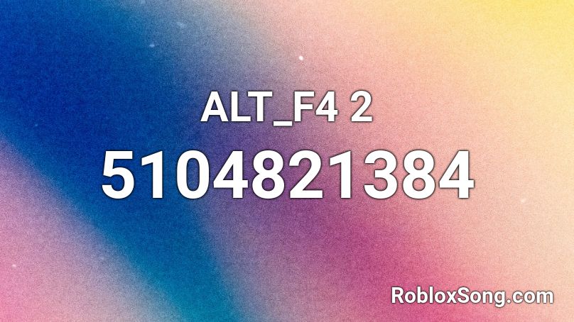 ALT_F4 2 Roblox ID