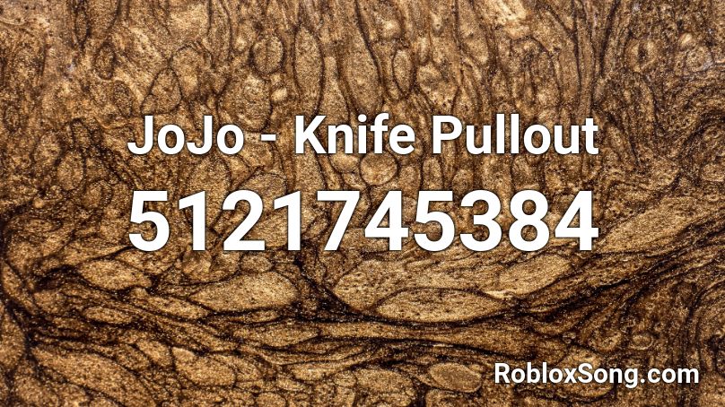 JoJo - Knife Pullout Roblox ID