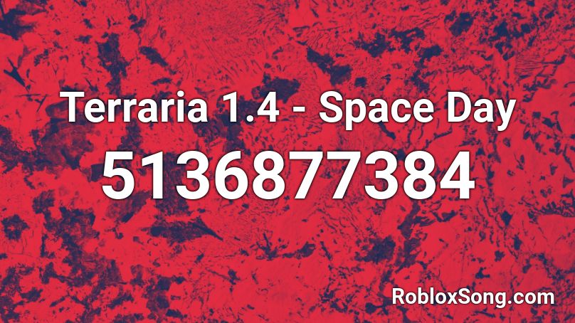 Terraria 1.4 - Space Day Roblox ID