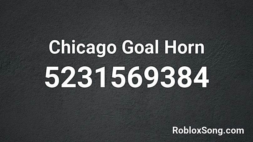Chicago Goal Horn Roblox ID