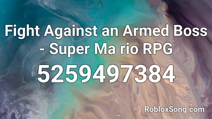 Fight Against an Armed Boss - Super Ma rio RPG Roblox ID