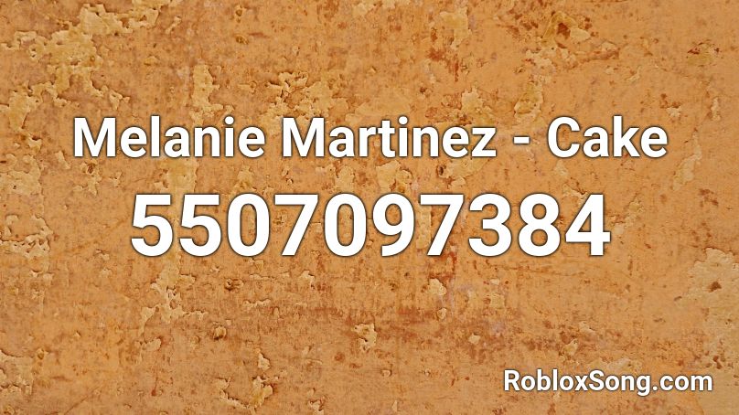 Melanie Martinez - Cake Roblox ID