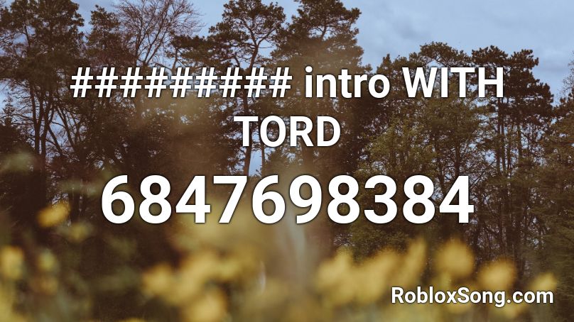 ######### intro WITH TORD Roblox ID