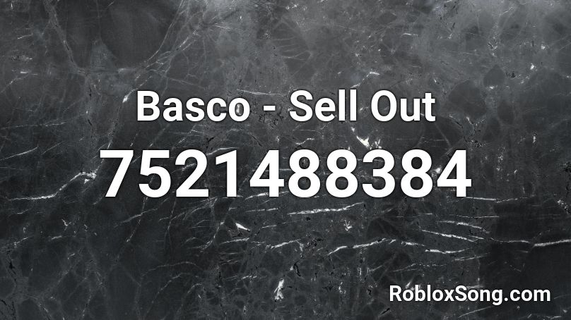 Basco - Sell Out Roblox ID